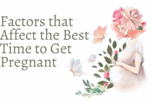 Factors that Affect the Best Time to Get Pregnant
